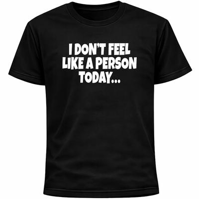 Ich fühle mich heute nicht wie ein Mensch Shirt | Sozial unbeholfener Introvertierter Lustiges T-Shirt