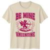 Be Mine Valentine Valentines Day Holidays Cupid Graphic Unisex Unisex Unisex Tee