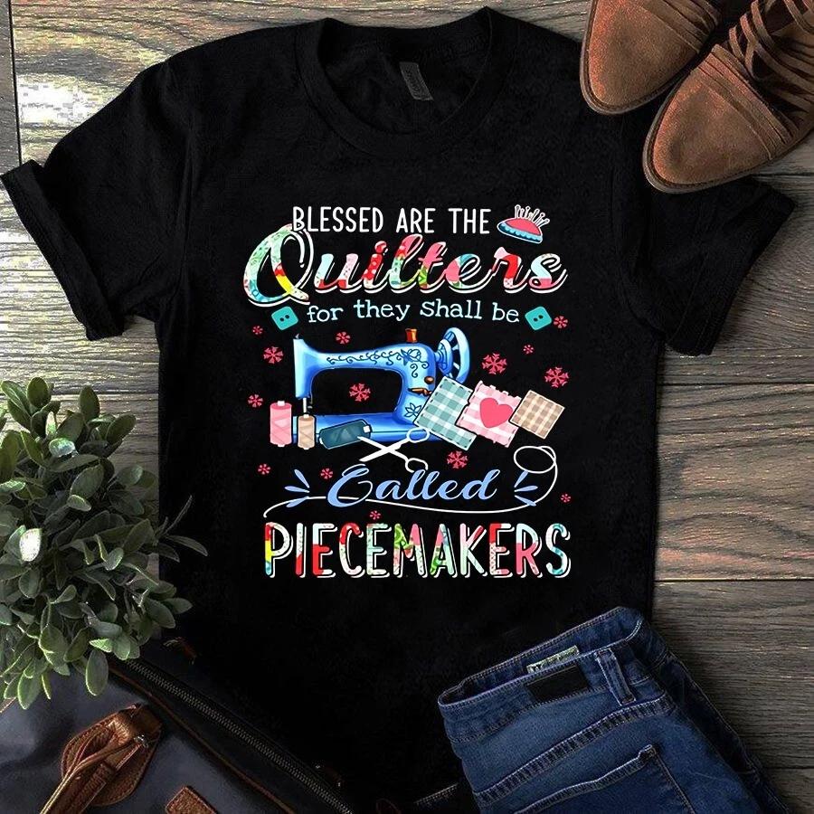 Men s and Women s T-shirts Blessed Are the Quilters for They Shall Be Called Piecemakers S