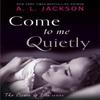 Come To Me Quietly by A. L. Jackson Paperback Book 9780349403304