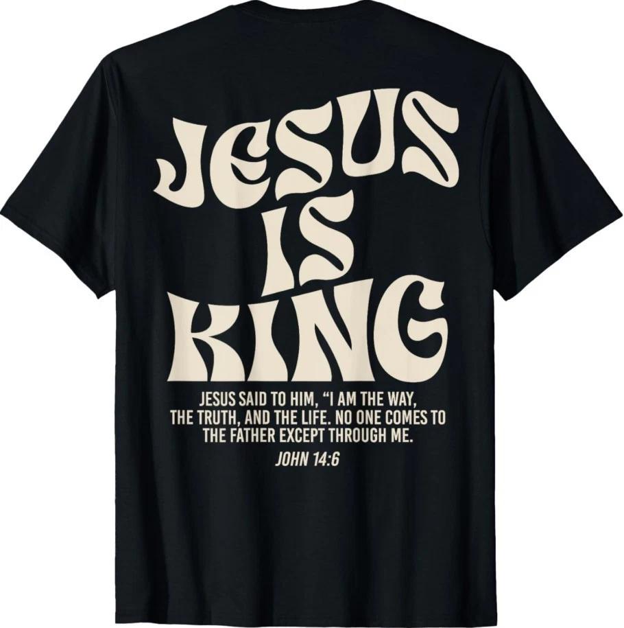 Jesus Is King TShirt John 146 Bible Verse Christian Faith Unisex Shirt Q834 S