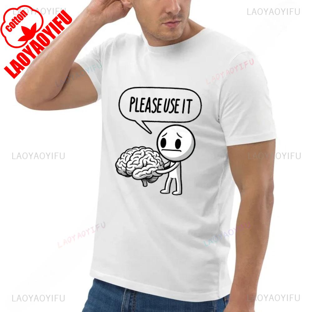 Please Use Your Brain Stupid Saying Print Tees Shirt Short Sleeve Funny T Shirt for Men Summer Tops Oneck Fashion Male Clothing S
