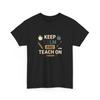 Keep Calm and Teach On T Shirt Funny Teacher Gift Back To School Tee