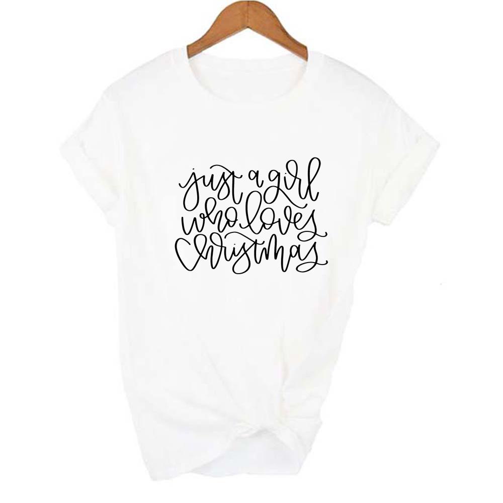 Just A Girl Who Loves Christmas Print Women Xmas T Shirt Harajuku Short Sleeve T Shirt