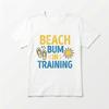 Beach Bum In Training Shirt Cute Summer Vacation T-Shirt Beach Life Tee
