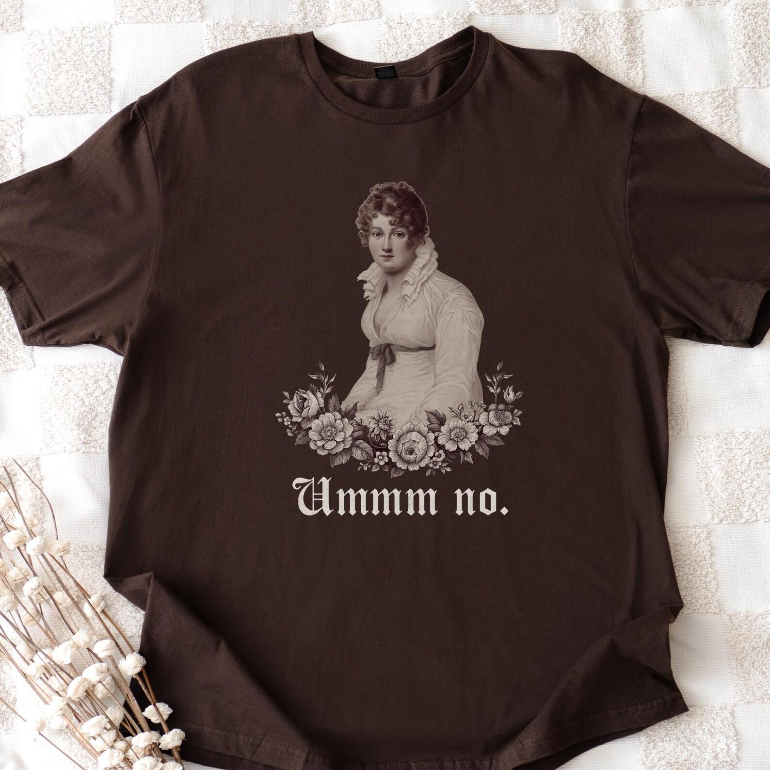 Ummm No T-Shirt | Funny Regencycore Reader Tee XL