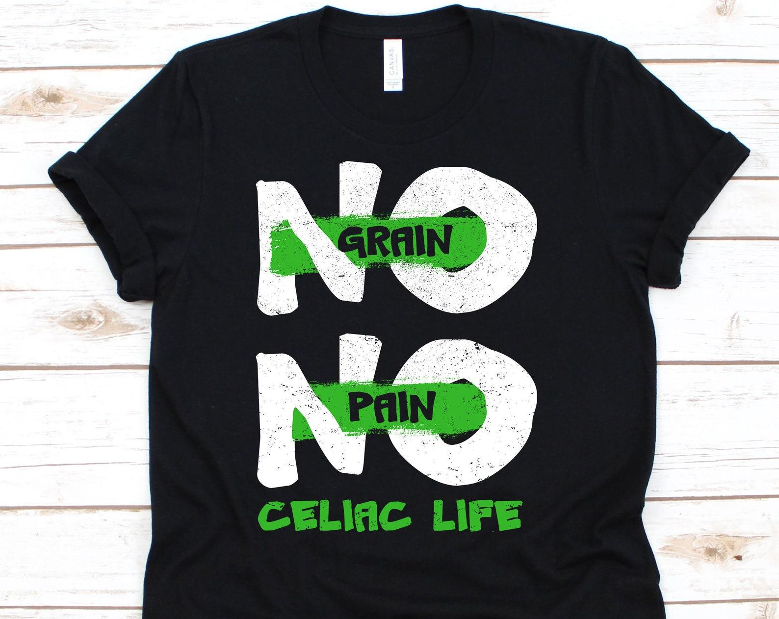 No Grain No Pain Shirt, Celiac Disease, Celiac Awareness, Celiac Shirt, Celiac Gift, Celiac Disease Shirt, Celiac Warrior XL