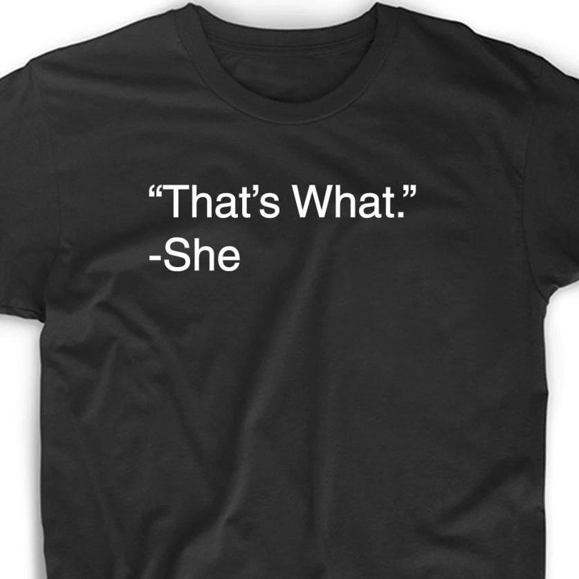 That s What She Said T Shirt Funny Tee Office Saying Quote Tee Cute Gift 4XL