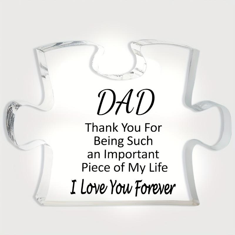 2D Flat,  Thank You for Being An Important Piece of My Life I Love You Forever  for Dad Engraved Puzzle Acrylic Plaque Table Decoration, Suitable for 9.5*7cm