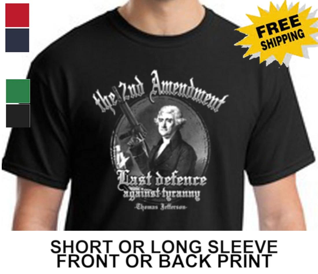 The 2nd Amendment Last Defense Against Tyranny Thomas Jefferson Mens 2A Shirt L