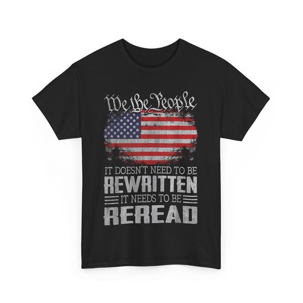 

It Doesn t Need To Be Rewritten It Needs To Be Reread American Flag Shirt 2XL