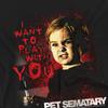 Pet Sematary Mens I Want To Play T-Shirt
