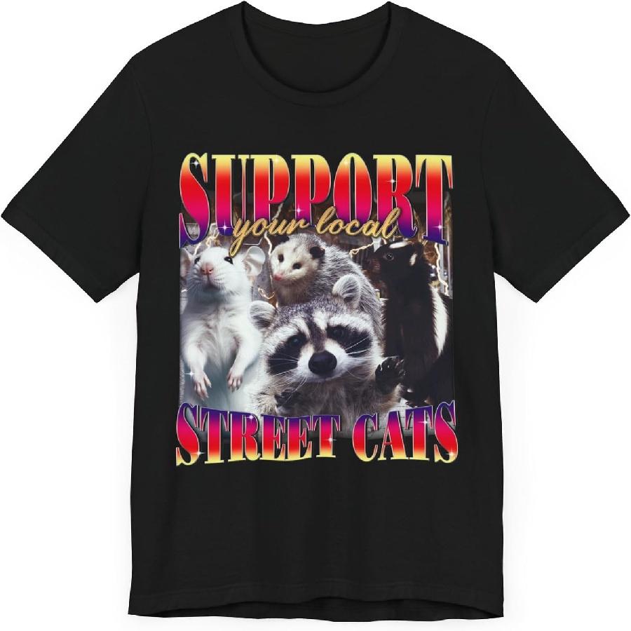 Support Your Local Street Cats T-Shirt Funny Meme Raccoon Opossum Bootleg Unisex Shirt