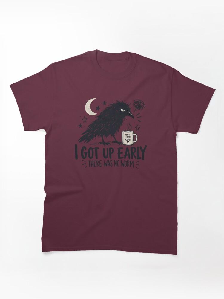 Worms I Got Up Early There Was No Worm, Funny Crow Quote, Sarcastic Raven Humor, Morning Person Joke, Bird Lover Gift Classic T-Shirt
