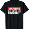 Mens Warning Dad Jokes Are Frequent T-Shirt Funny Dad Gift