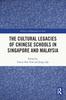 The The Cultural Legacies of Chinese Schools In Singapore and Malaysia Book