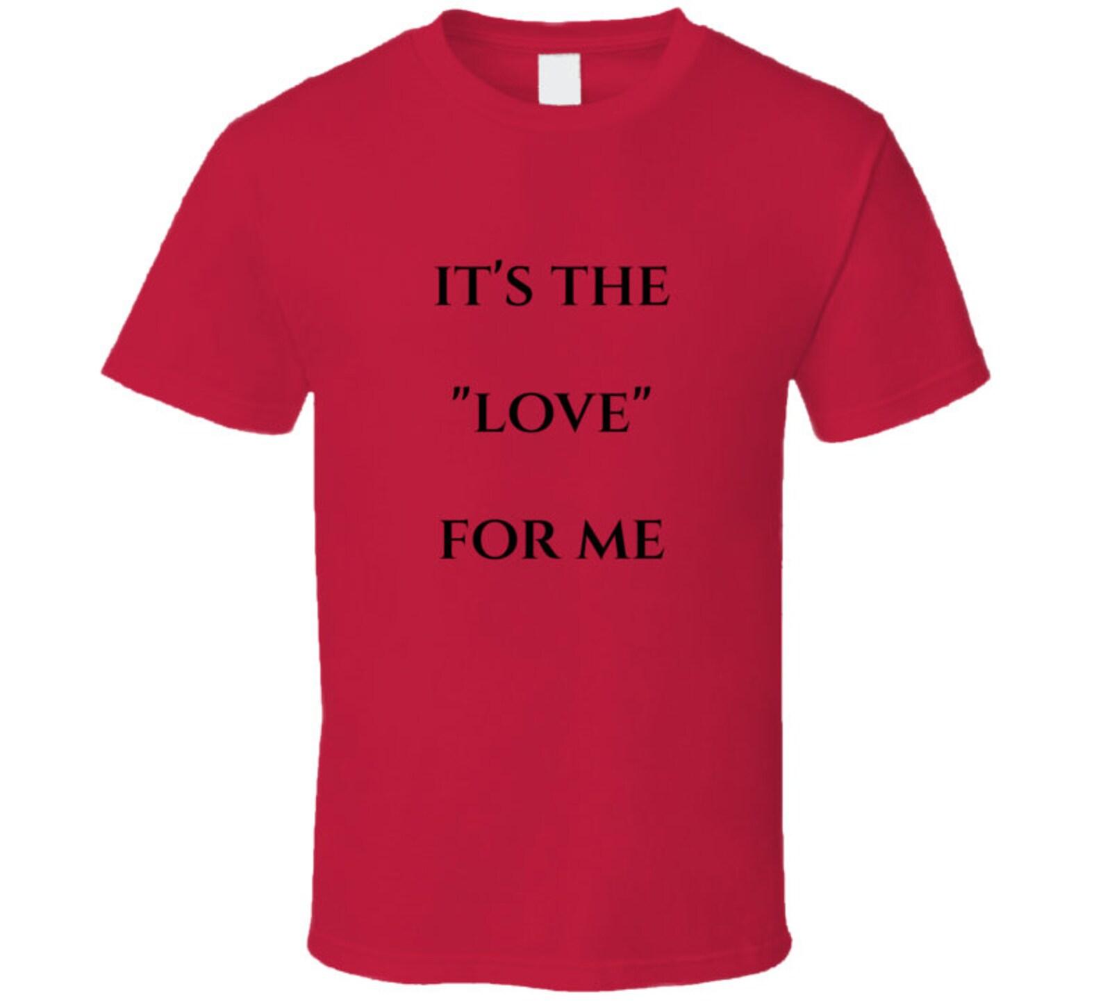 Its The...for Me Love T Shirt M