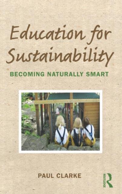 The Education for Sustainability : Becoming Naturally Smart Book