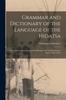 The Grammar and Dictionary of the Language of the Hidatsa : (Minnetarees, Grosventres of the Missouri): With an Introductory Sketch of the Tribe Book