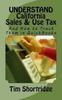 The UNDERSTAND California Sales & Use Tax : And How To Track Them In QuickBooks Book