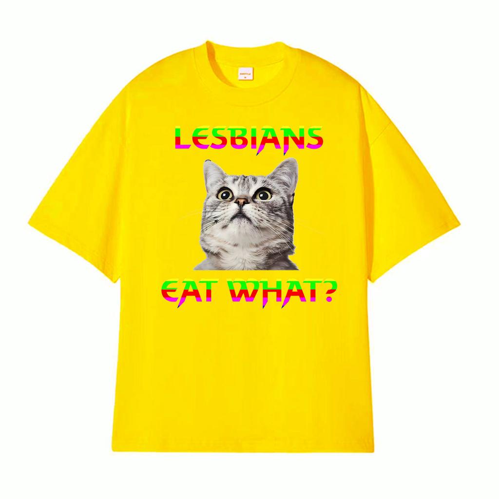 Lesbians Eat What Cat Funny Meme Tshirts Unisex Women Summer Tops ONeck Loose T Shirt Harajuku Gothic Hot Sale Tshirt Streetwear