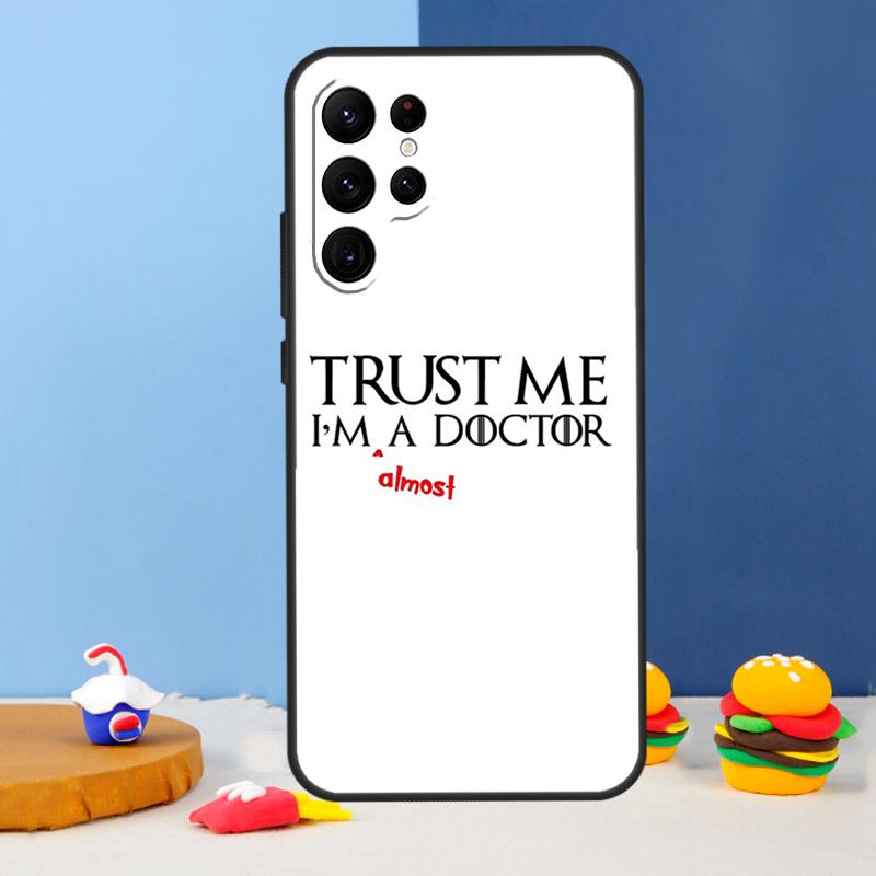 Trust Me I'm A Doctor Phone Case For Samsung Galaxy S25 S24 Ultra S9 S10 S20 S22 S21 S23 Plus S24 FE Cover Coque