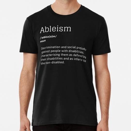 Ableism Discrimination People With Disabilities S to 5XL Made in the USA T-shirt S