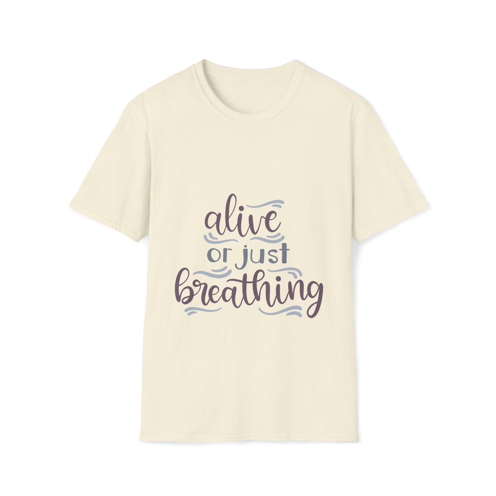 Alive or just breathing quote T-Shirt L