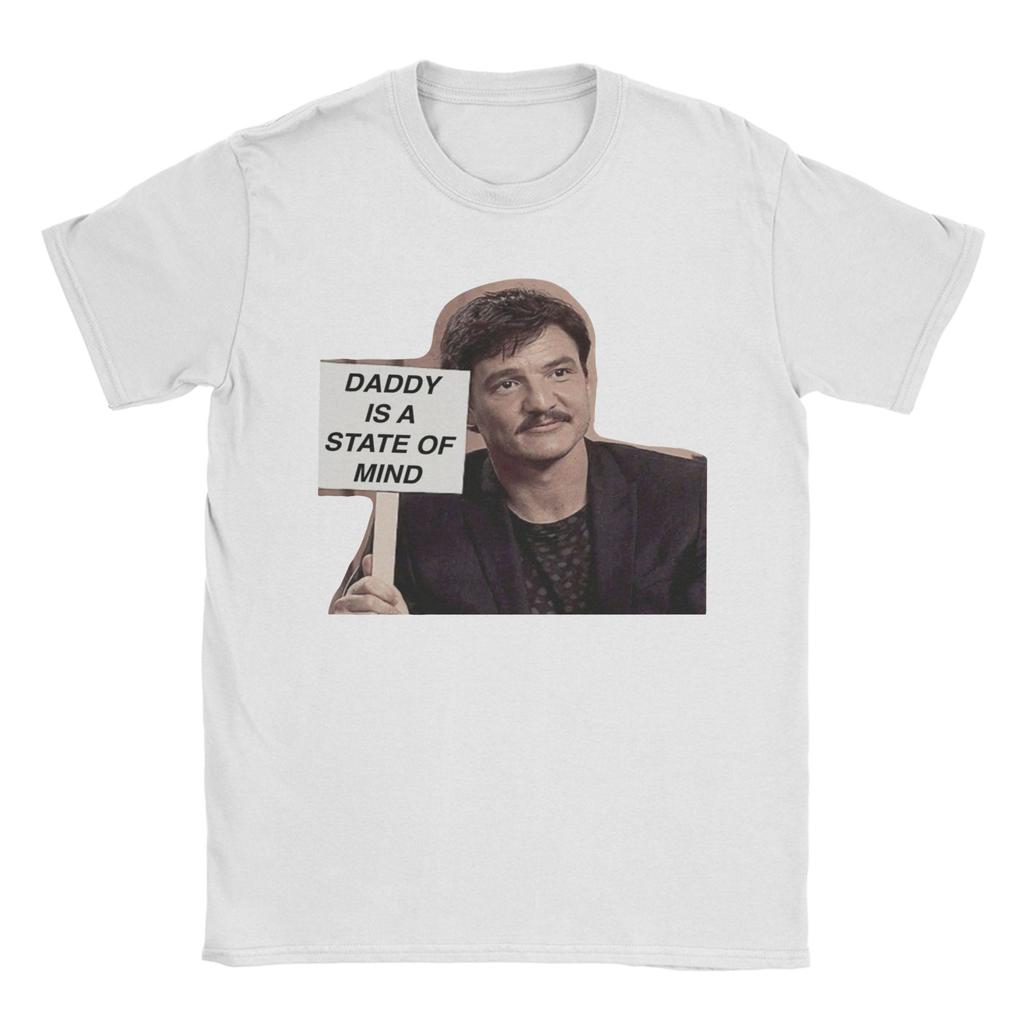 Pedro Pascal Daddy Is a State of Mind Men's T Shirt  Funny Tee Shirt Short Sleeve Round Collar T-Shirts Pure Cotton New Clothing
