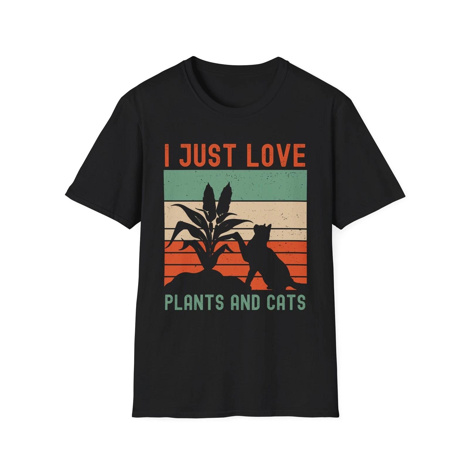 I Just Love Plants And Cats Funny Gardening Cat Lover T Shirt Gift For Him Her M