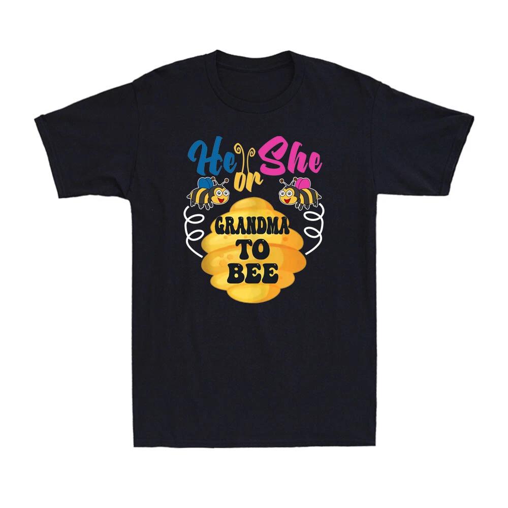He Or She Grandma To Bee What Will It Bee Gender Reveal Quote Novelty T-Shirt XXXXL