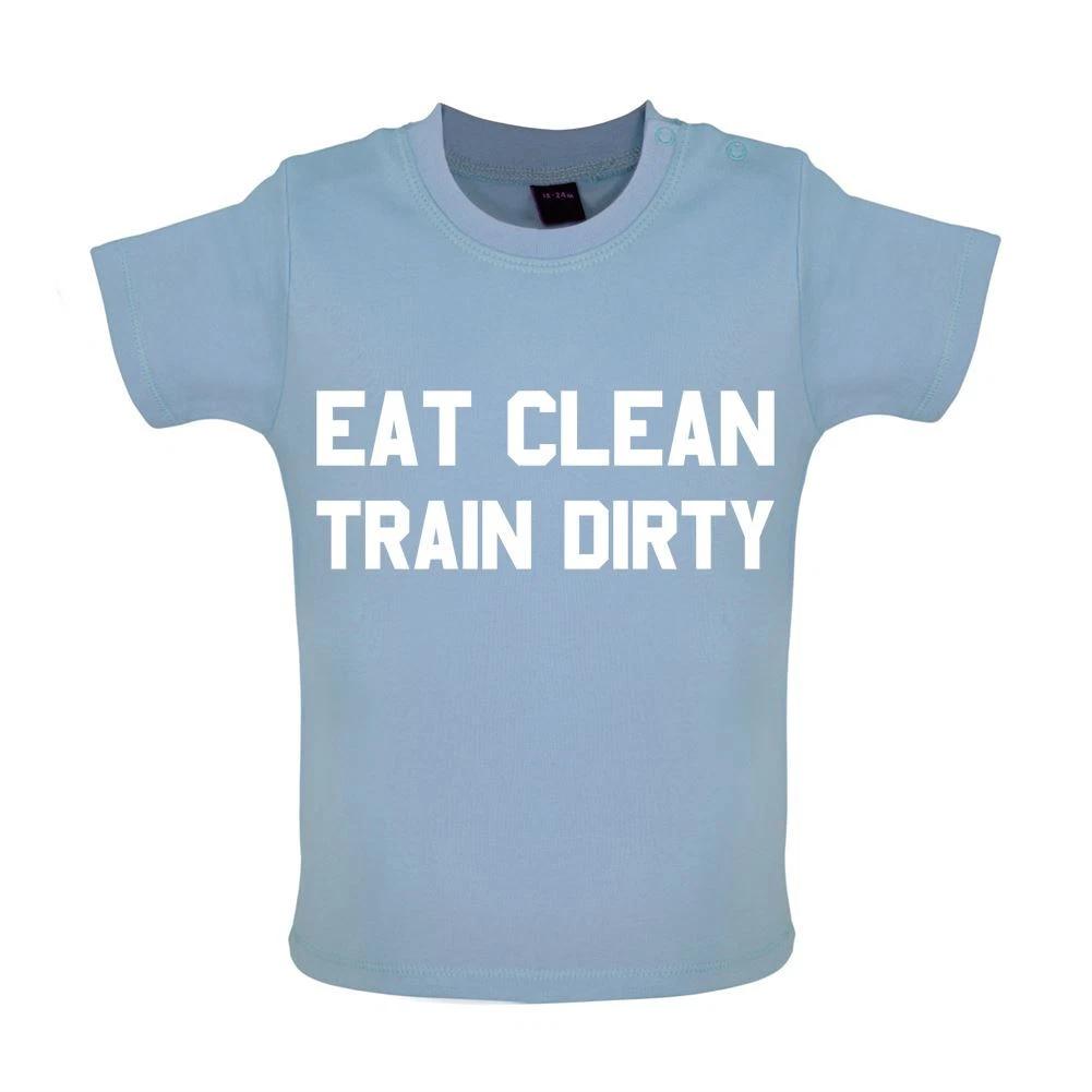 Eat Clean Train Dirty - Baby Kids Boys Girls Unisex T-Shirt / Babygrow - Gym Love Workout Exercise Lift 150