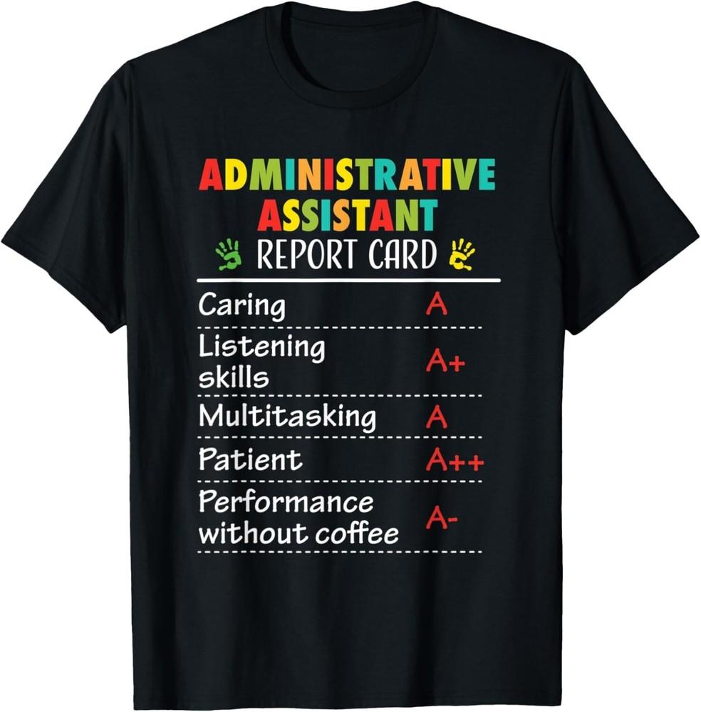 

Administrative Assistant Funny Appreciation Gifts Gift Unisex T-Shirt L