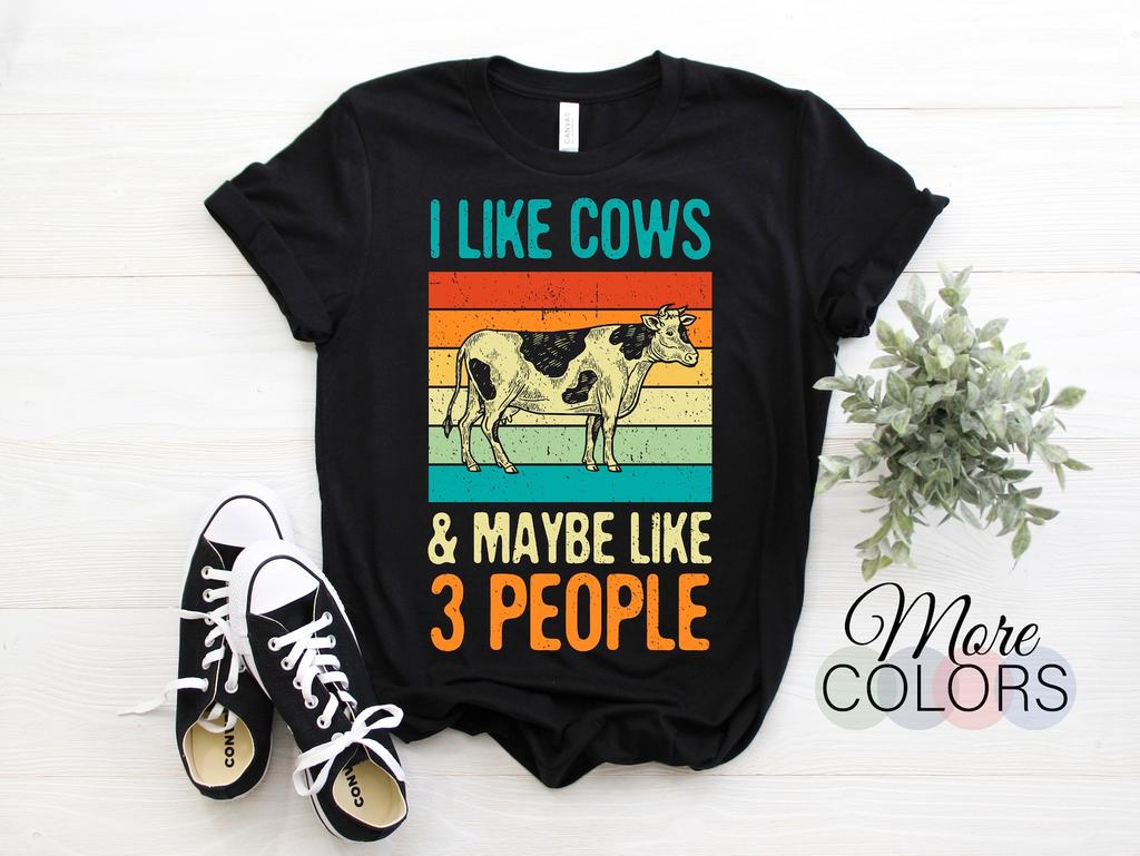I Like Cows And Maybe Like 3 People Cows Lover Gift T-Shirt, Funny Farming, Farm Life Costume Farmers Farmer Birthday Present Cattle Rancher