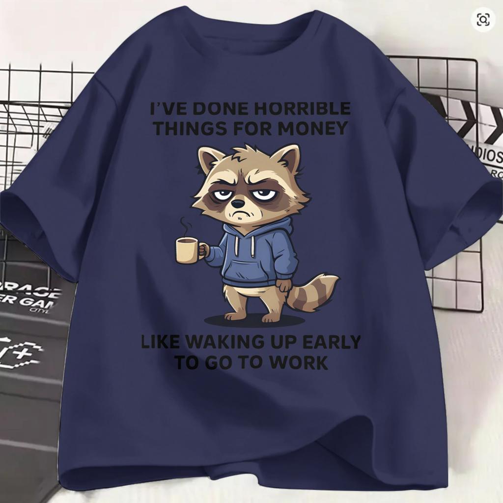 Harajuku T Shirt Summer Ive Done Horrible Things For Money Novelty T Shirts Funny Work 100 Cotton Tee Shirt Unisex Plus Size Tees