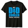 My Dad Is Cooler Than Mens T-Shirt Funny Quotes Fatherhood Fathers Day Gift
