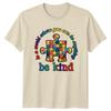 Autism Awareness TShirt In A World Where You Can Be Anything Be Kind