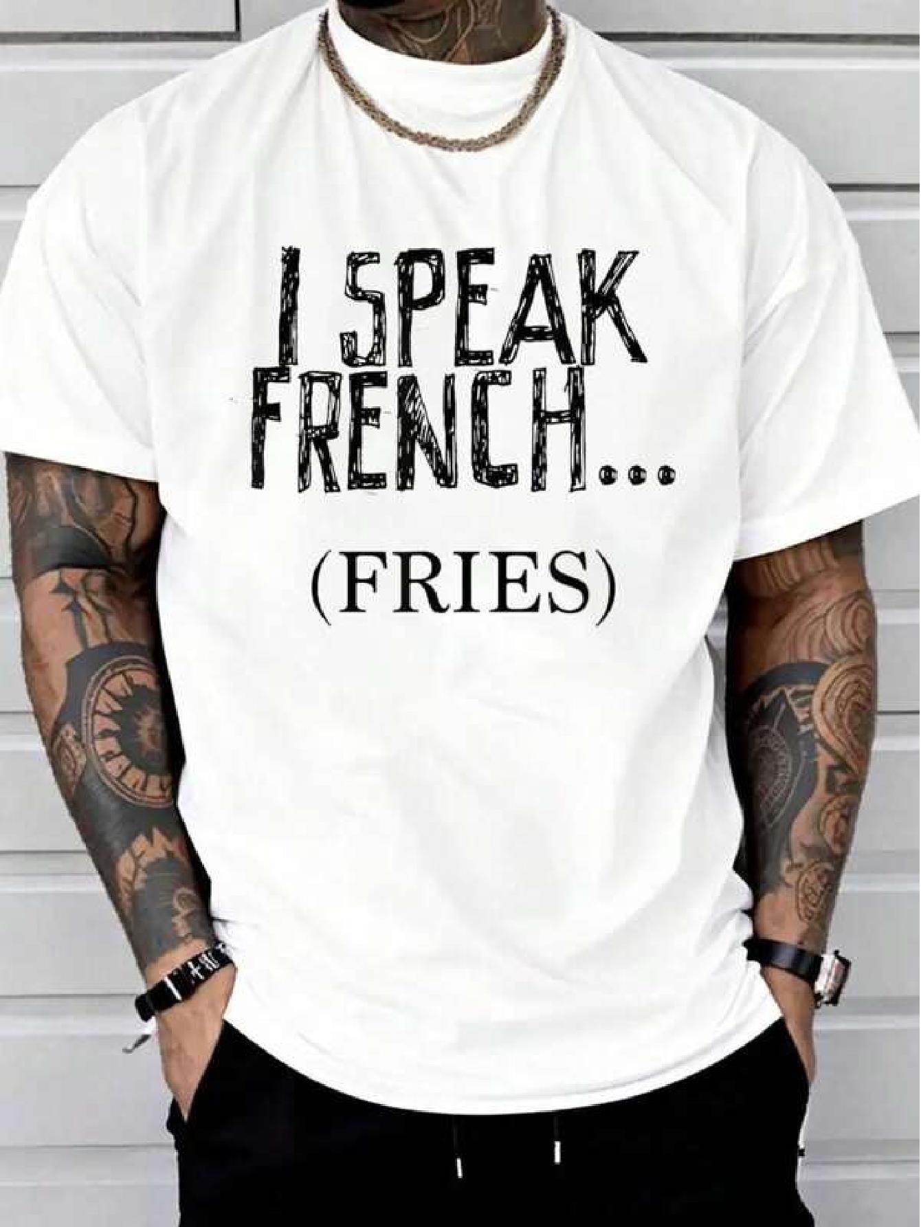 Funny  I Speak French... Fries  Graphic T-shirt for Men - Casual Short Sleeve Round Neck Comfortable Tee XXXL