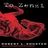 To Zenzi by Robert L. Shuster Paperback Book 9781936970698
