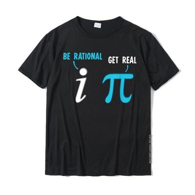 Be Rational Get Real Funny Math Joke Statistics Pun TShirt T Shirts Tops  Tees Cute Cotton Casual Design Men
