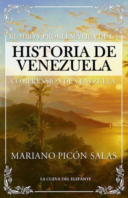 Cartea Rumbo Y Problematica De La Historia De Venezuela : Comprension De Venezuela