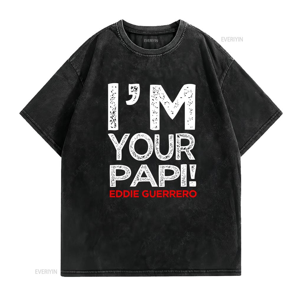 Eddie Guerrero Im Your Papi T-Shirt vintage gewaschen atmungsaktiv vielseitig Designer-Kleidung Unisex stilvolle Mode lässig