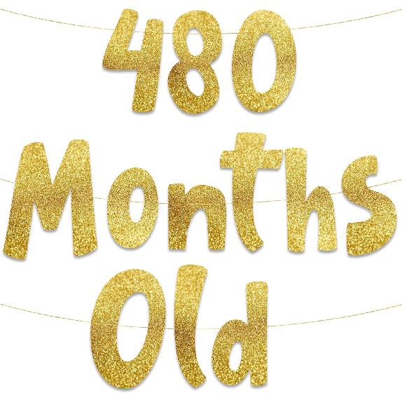 480 Months Old Gold Glitter Banner - Funny 40th Birthday Decorations