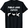 Public Land Owner T Shirt NATURE for Camping and Hiking T-Shirt
