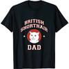 British Shorthair Cat Dad T-Shirt Sweatshirt Hoodie Tank Top V-Neck for Men Women Kids