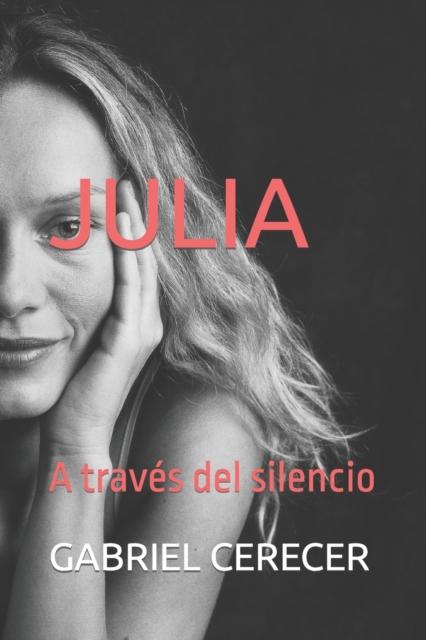 The Julia : A Traves Del Silencio Book