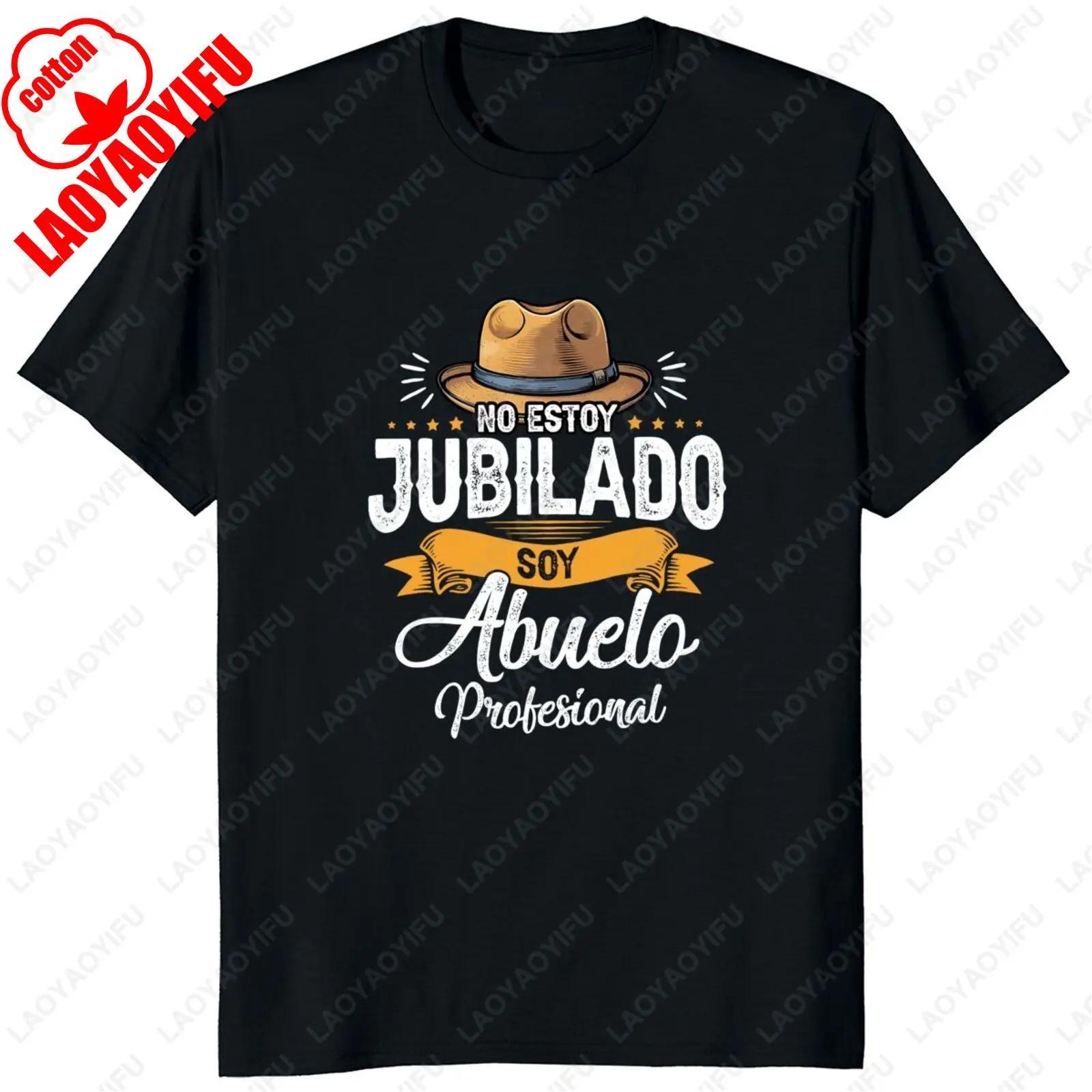 

Vintage Retired 2025 T-Shirt I ve Worked My Whole Life for This Tees Retro Spanish Jubilado Papa Camiseta Fun Cotton Men T-shirt 3XL