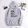 Spring & Autumn European American Style IDK.IDC.IDGAF Print Plus Velvet Hooded Sweatshirt for Women