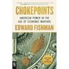 Chokepoints: American Power In the Age of Economic Warfare