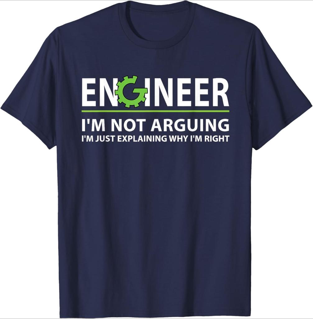 Funny Engineer Im Not Arguing Apparel EngineerIm Just Explaining Why Im Right design100 cotton printed mens Tshirt